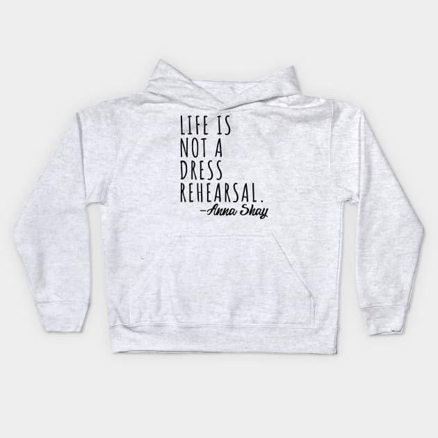 Anna Shay Iconic Quote Kids Hoodie by gillys